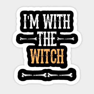 I'm With The Witch -  Fun Halloween Gift Happy Halloween Costumes Trick Or Treat Scary Gift Sticker